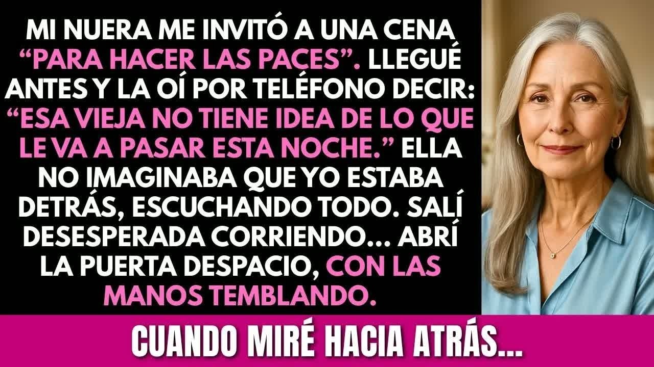 ＂Esa vieja no tiene idea de lo que le va a pasar esta noche＂ Oí a mi nuera decirlo y salí corrie