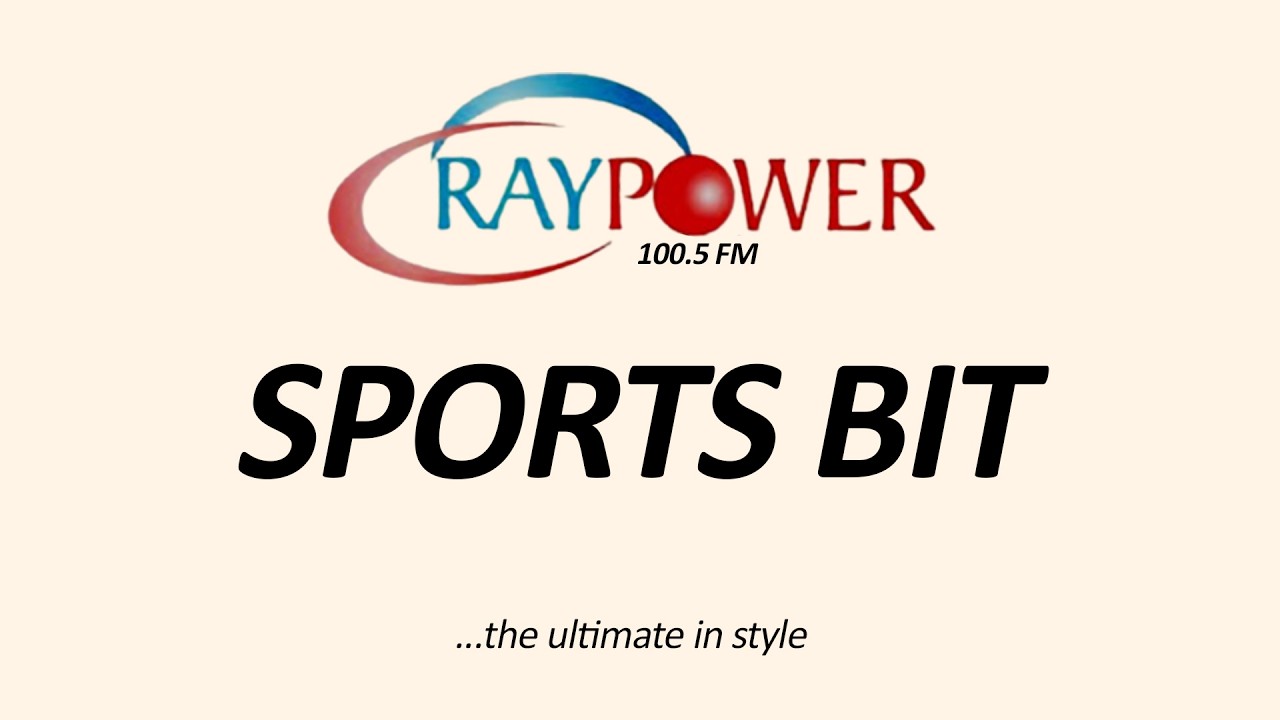 SPORTS BIT ON RAYPOWER 100.5 FM 18TH MARCH 2026