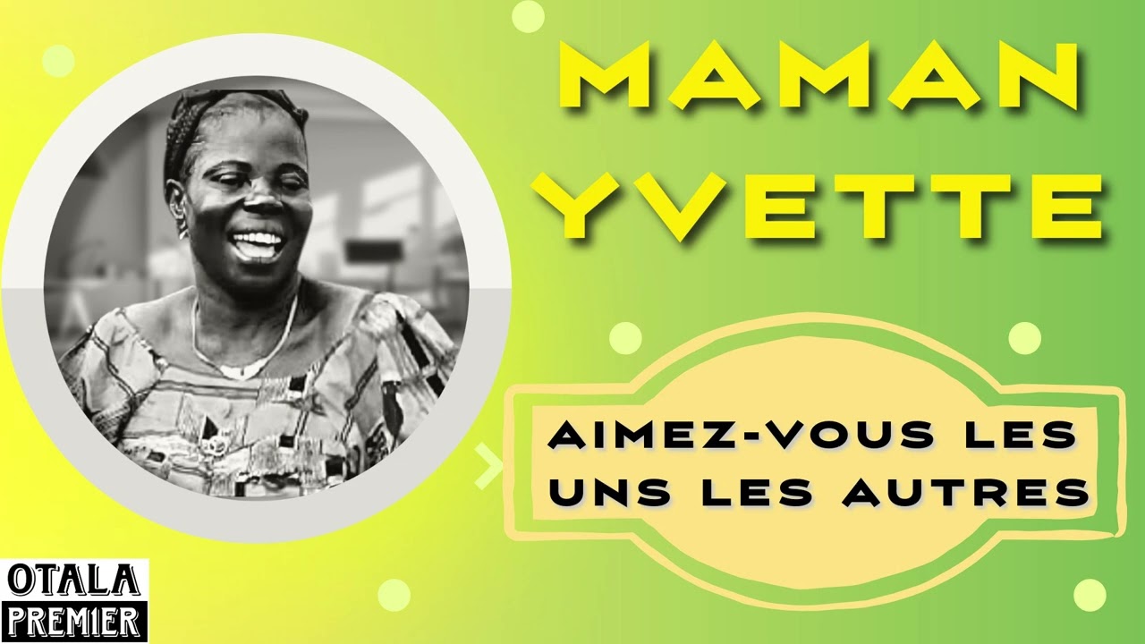MAMAN YVETTE - Aimez-vous les uns les autres (Audio)