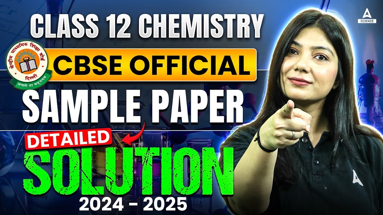 CBSE Class 12 Chemistry Sample Paper 2024-25 with Detailed Solution