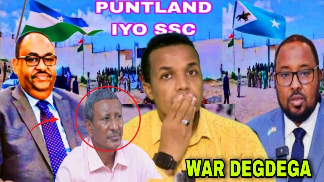 DEGDEG:DAAWO PUNTLAND OO QADAY TALAABO AY SSC HORAY UQADAY|DAWLADA SOMALIA OO DISHAY SARKAAL SARE OO