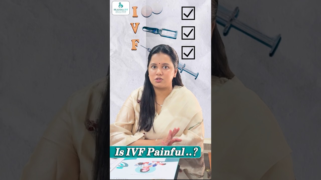 Is IVF Painful ..  Brahma IVF Fertility Centre #ivfsuccess #iuisuccess #ivfsuccesstips