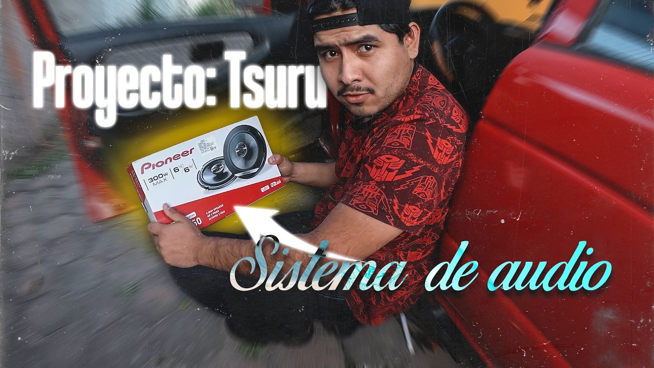 🔥 ¡POR FIN TERMINADO! 🔊 Instalamos lo ÚLTIMO al Audio del Tsuru 🚗💥