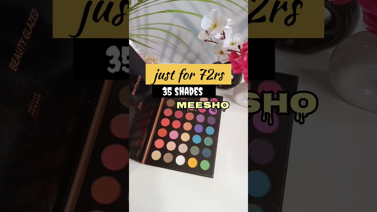 Meesho 35 shades Eyeshadow pallet just @ 72 rs 