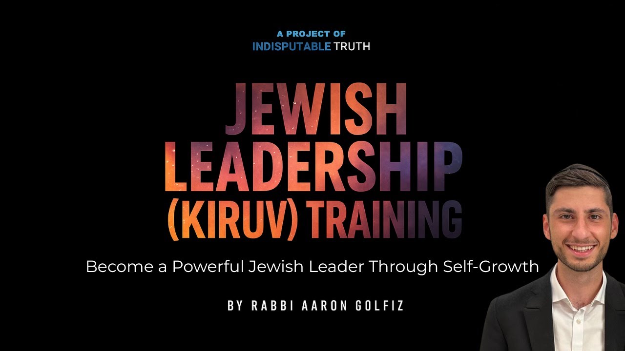 Jewish Leadership (Kiruv) Training Series #5 | Become a Powerful Jewish Leader Through Self-Growth
