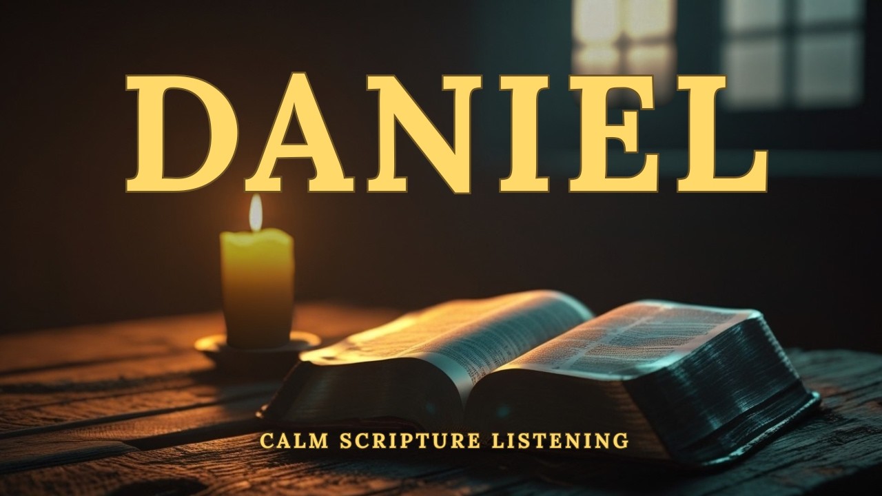 DANIEL | Calm Scripture Listening | The Steady Word