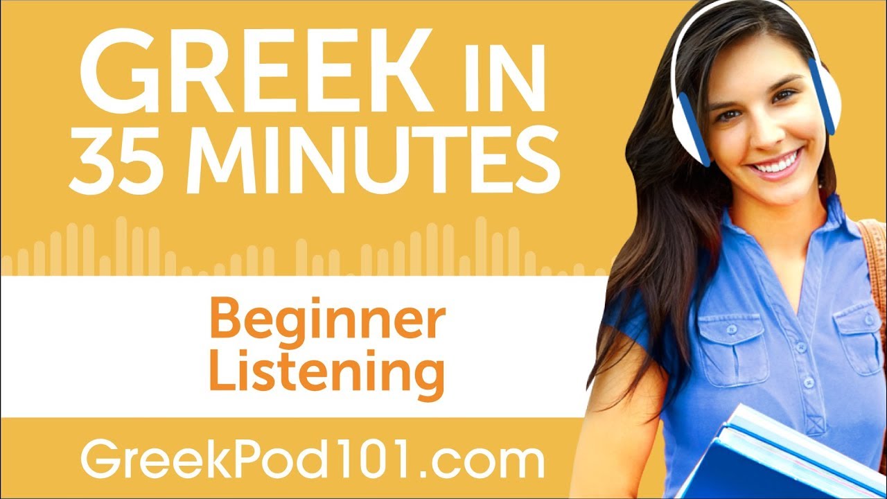 35 Minutes of Greek Listening Comprehension for Beginner