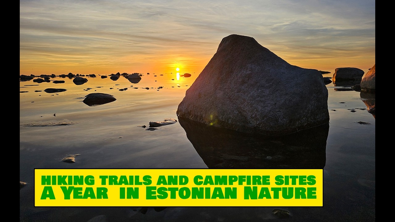 Hiking Trails and Campfire Sites - A Year in Estonian Nature vol 7