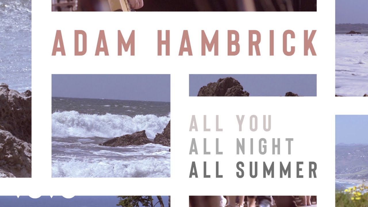 Adam Hambrick - All You, All Night, All Summer (Official Lyric Video)