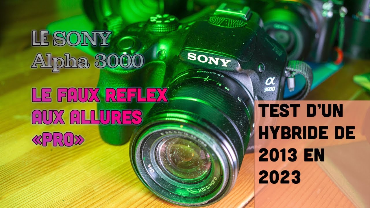 Test du Sony Alpha 3000 : quand sony tentait des trucs bizarre