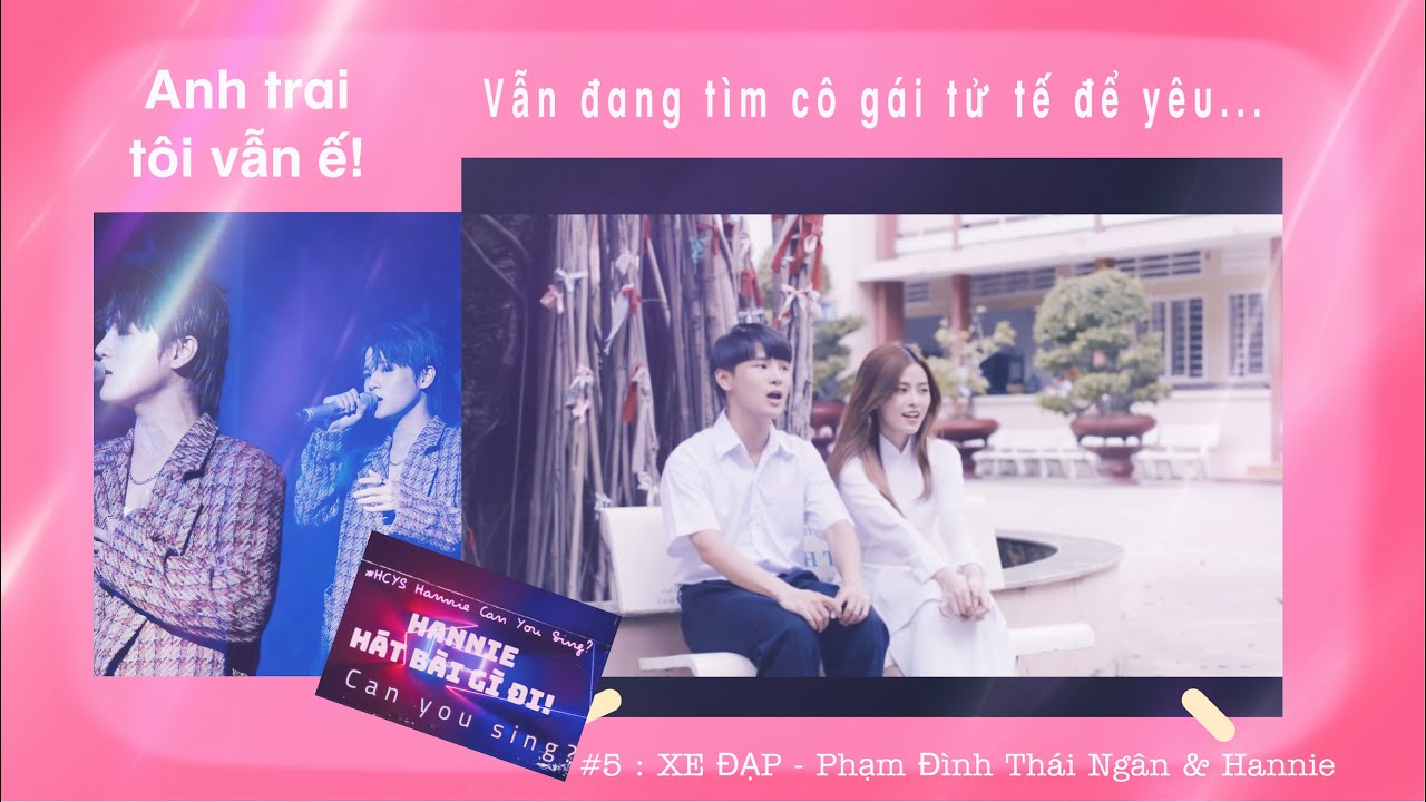 #HCYS | PHẠM Đ&Igrave;NH TH&Aacute;I NG&Acirc;N ft HANNIE Xe Đạp