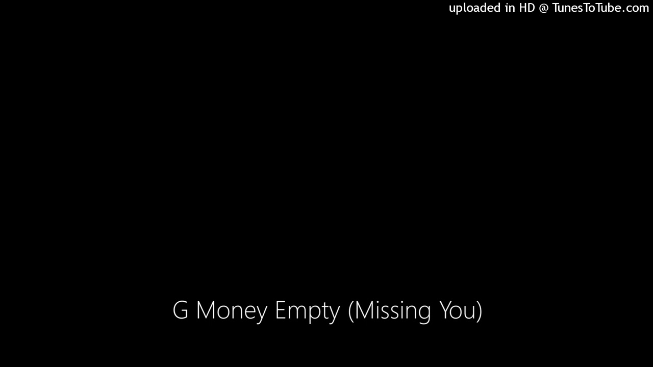 G Money Empty (Missing You)