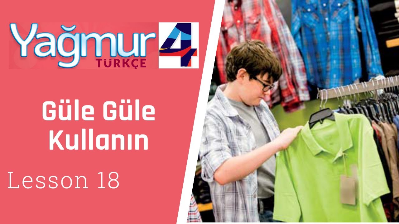 Yağmur 4 Lesson 18,  Shopping, Alışveriş, Güle GÜle Kullanın