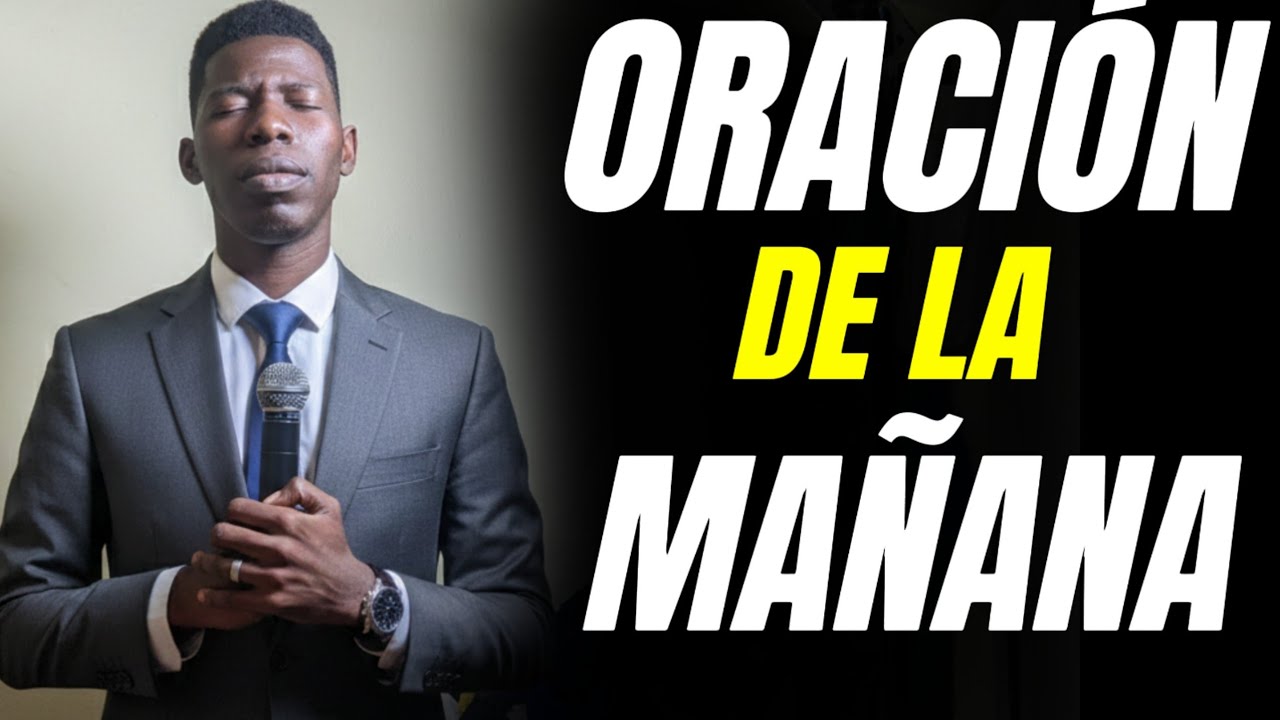 🔴 ORACIÓN DE LA MAÑANA / ORACION PARA PEDIRLE A DIOS