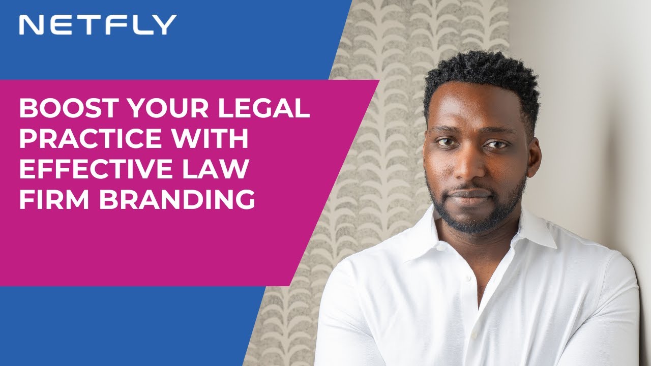 Boost Your Legal Practice with Effective Law Firm Branding | NETFLY