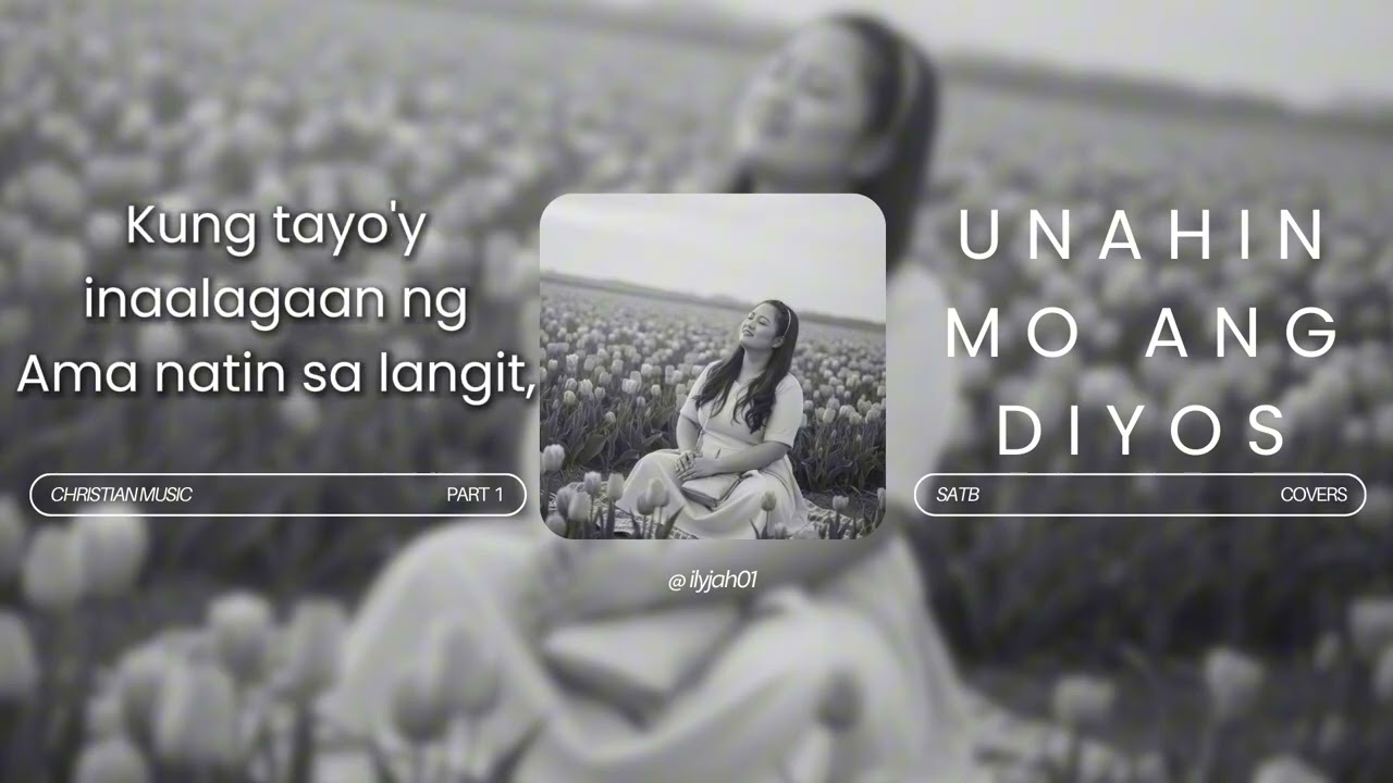 Unahin Mo Ang Diyos | SATB Cover by ILYJAH