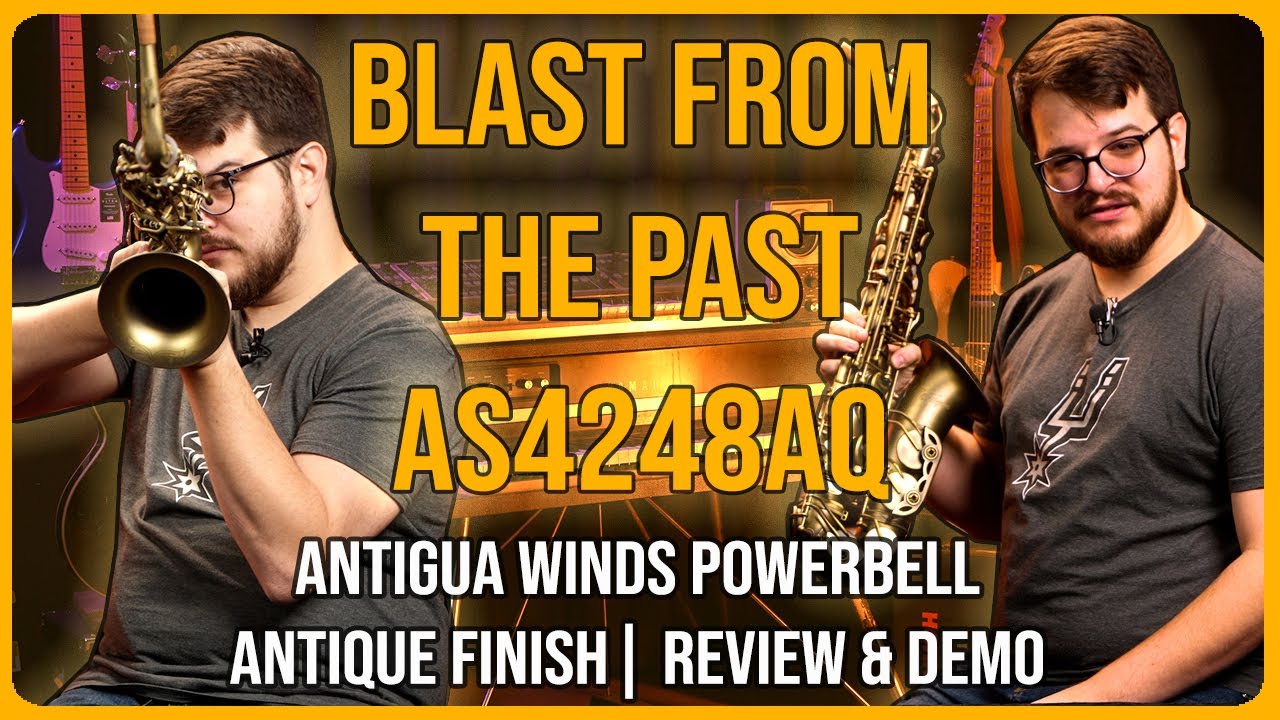 Blast from the Past: The AS4248AQ Antigua Winds Powerbell in Antique Finish | Review & Demo