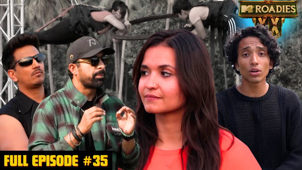 MTV Roadies Double Cross | Full Episode 35 | Leap of Faith