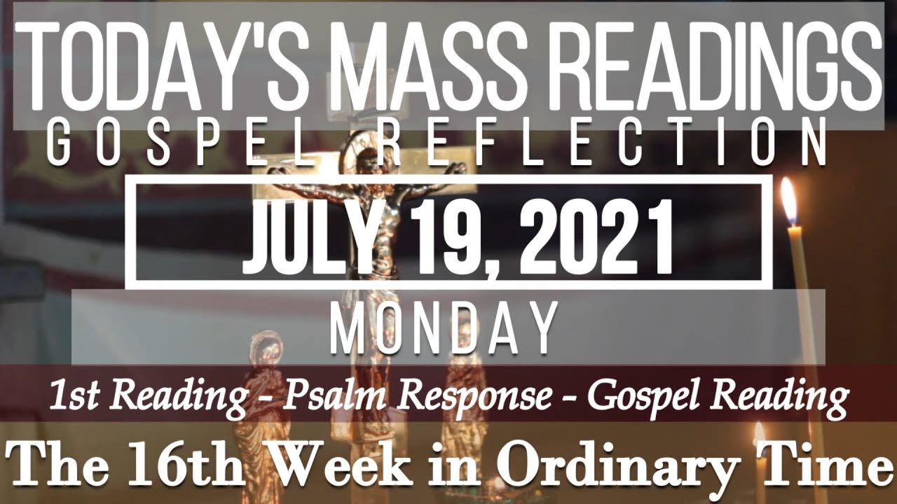 Today's Mass Readings & Gospel Reflection | July 19, 2021 - Monday (The 16th Week in Ordinary Time)