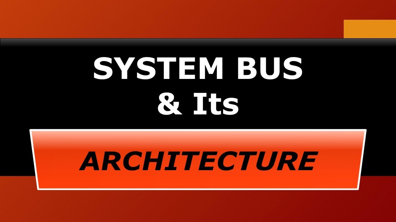 4.18 What is meant by System bus and its architecture?
