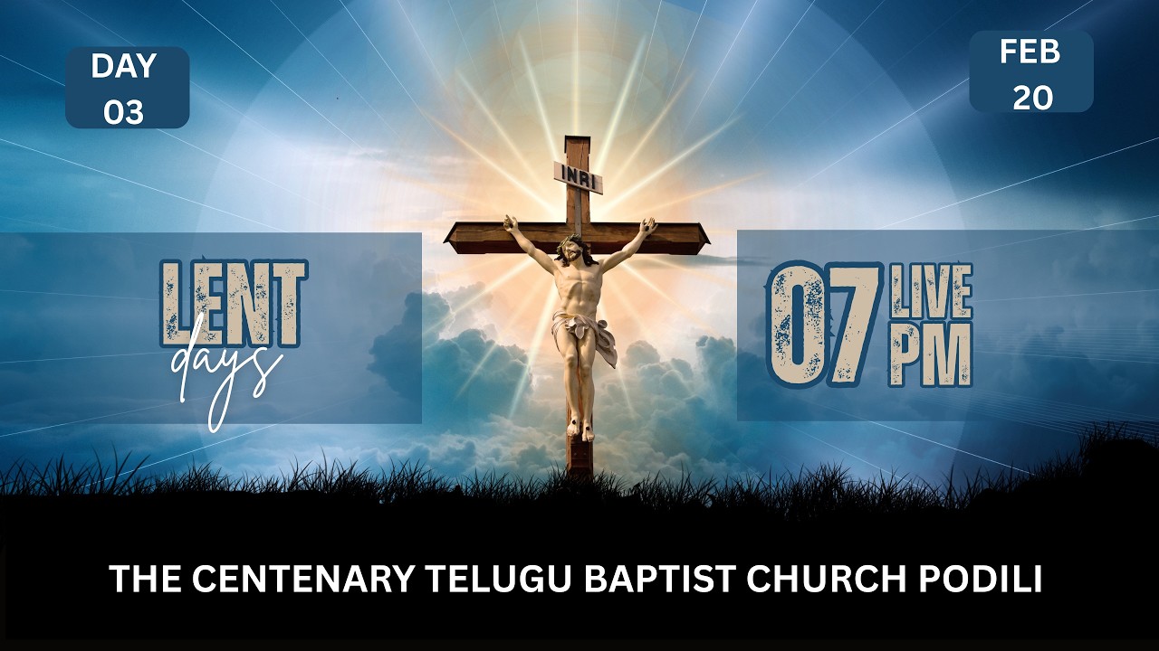 || LENT PRAYERS || DAY 3 || 20th FEB 2026 || THE CENTENARY TELUGU BAPTIST CHURCH PODILI ||