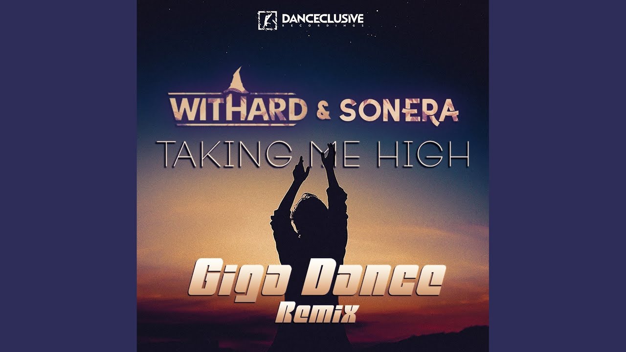 Takin' Me High (Giga Dance Remix)