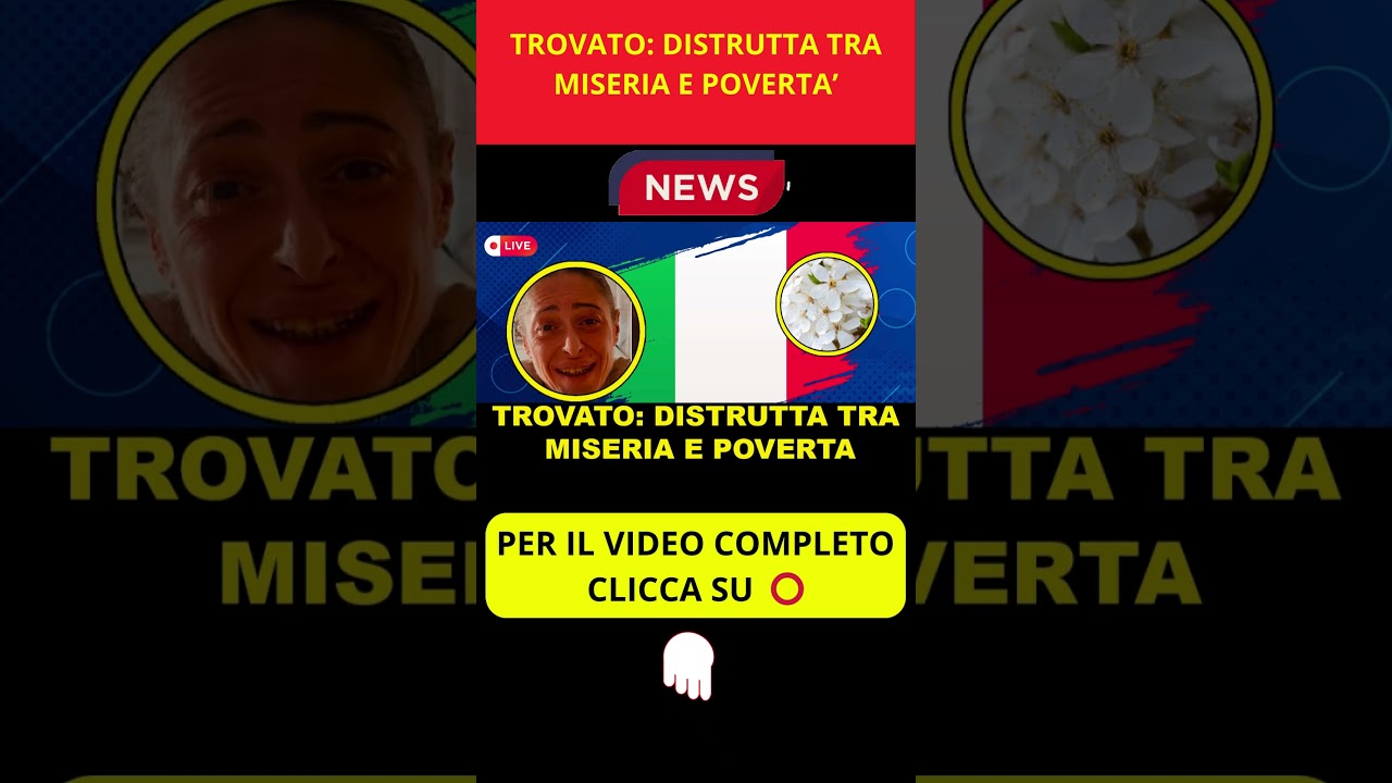 ⭕ ULTIM'ORA SHOCK: LA TROVATO, DISTRUTTA TRA MISERIA E POVERTA'