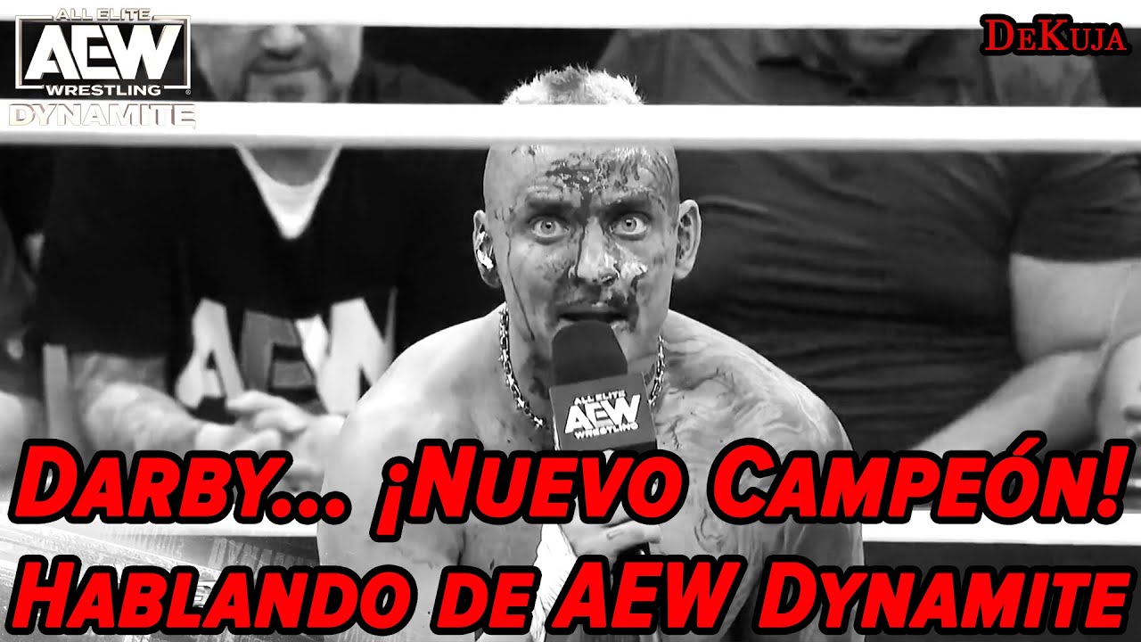 DARBY ALLIN... PROXIMO CAMPEÓN MUNDIAL! Invitado: GABRIEL HORSE! - Hablando de AEW DYNAMITE – DeKuja