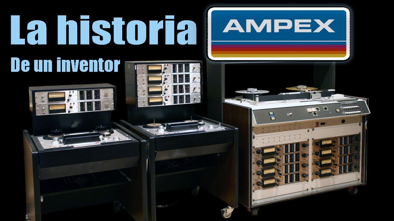 AMPEX - LA HISTORIA DE UN INVENTOR🎚️🔊☢️🎯