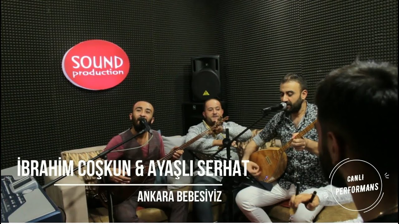İBRAHİM COŞKUN & AYAŞLI SERHAT - Ankara Bebesiyiz