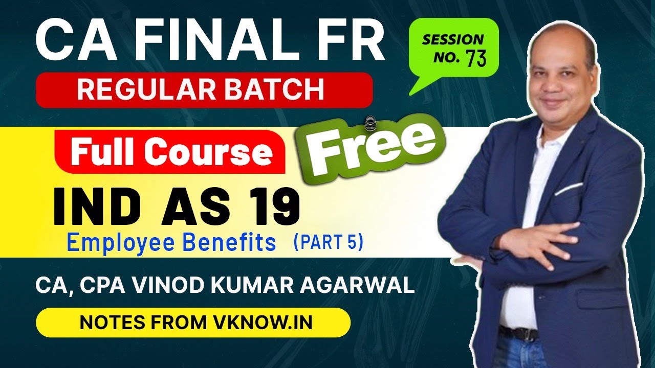 CA Final FR IND AS 19 - Lecture 5 | Employee Benefits
