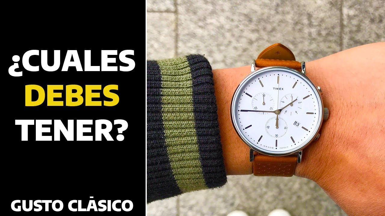 3 Tipos de Reloj que Todo Hombre Necesita Tener