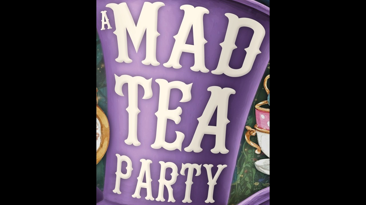 A Mad Tea Party