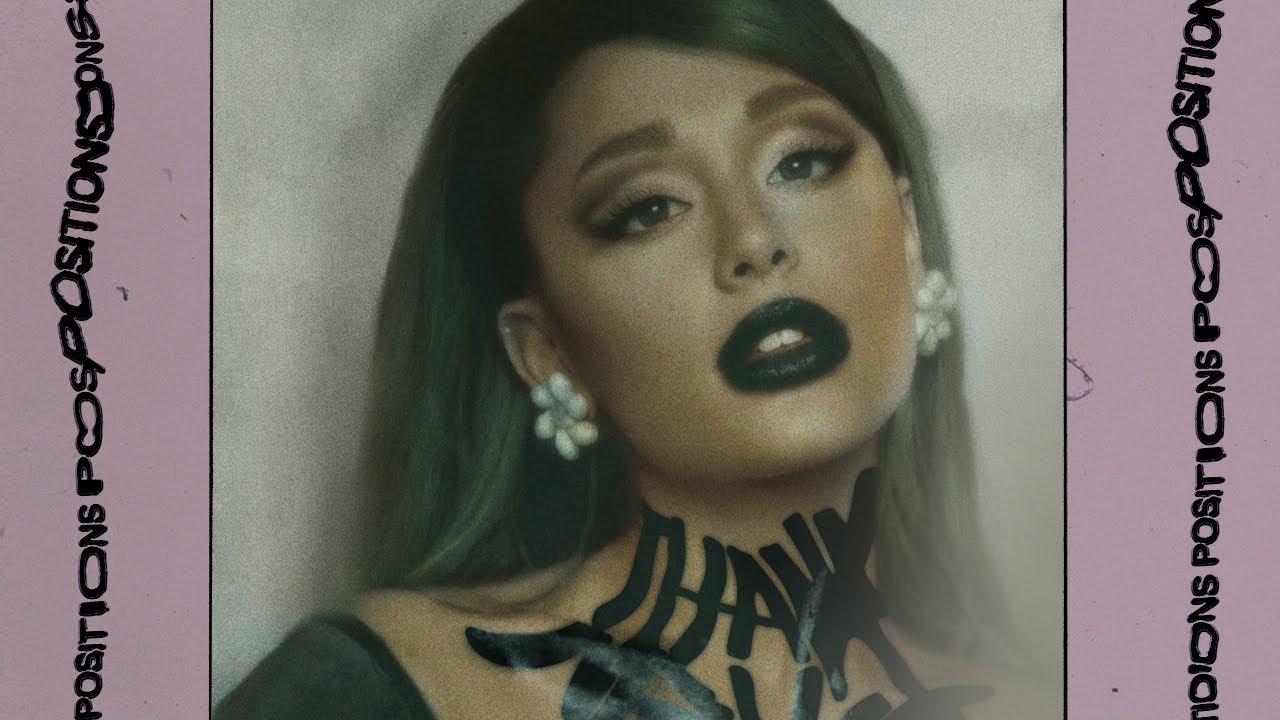 Ariana Grande - positions (thank u, next version)