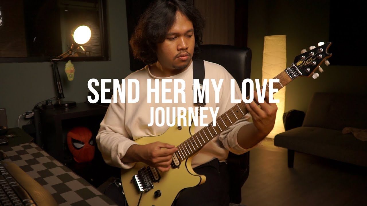 SEND HER MY LOVE - Journey