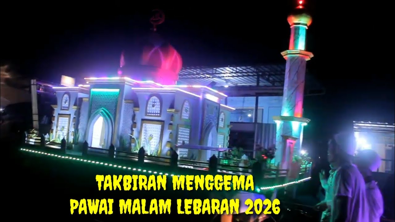 TAKBIRAN MENGGEMA PAWAI MALAM LEBARAN 2026