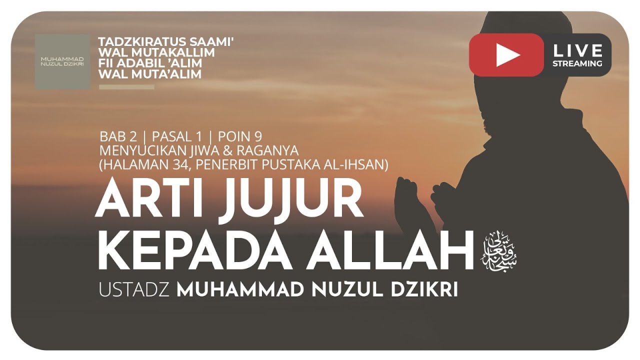 163. ARTI JUJUR KEPADA ALLAH  | Tadzkiratus Saami' | Ustadz Muhammad Nuzul Dzikri Hafizhahullah