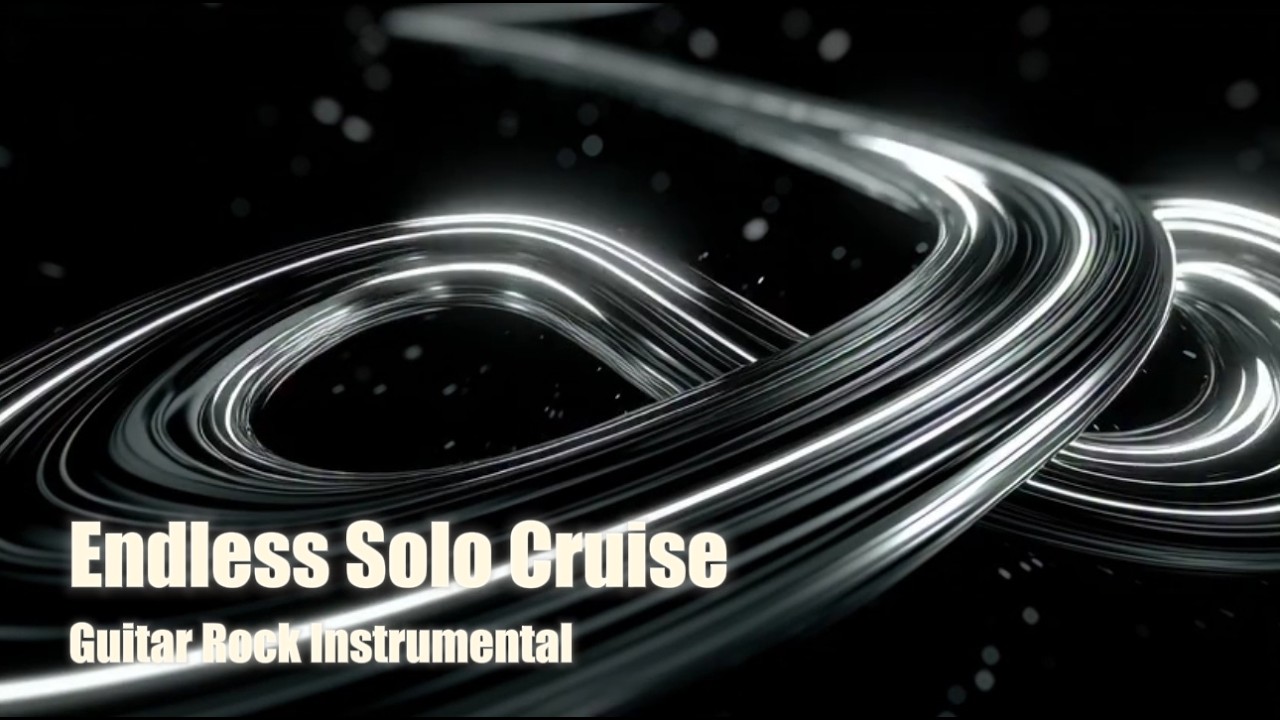 Endless Solo Cruise : Guitar Rock Instrumental
