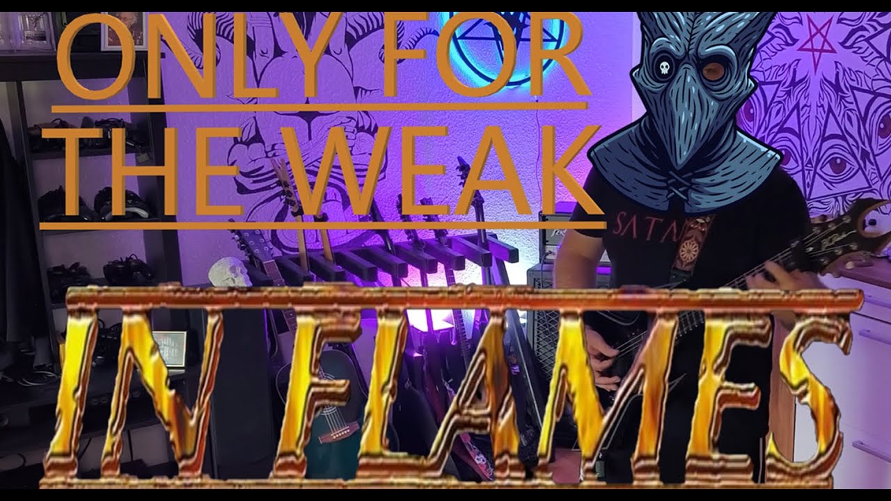 Only For The Weak by In Flames - Cover
