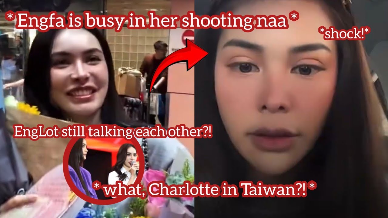 (EngLot) Engfa Charlotte still talking each other?!