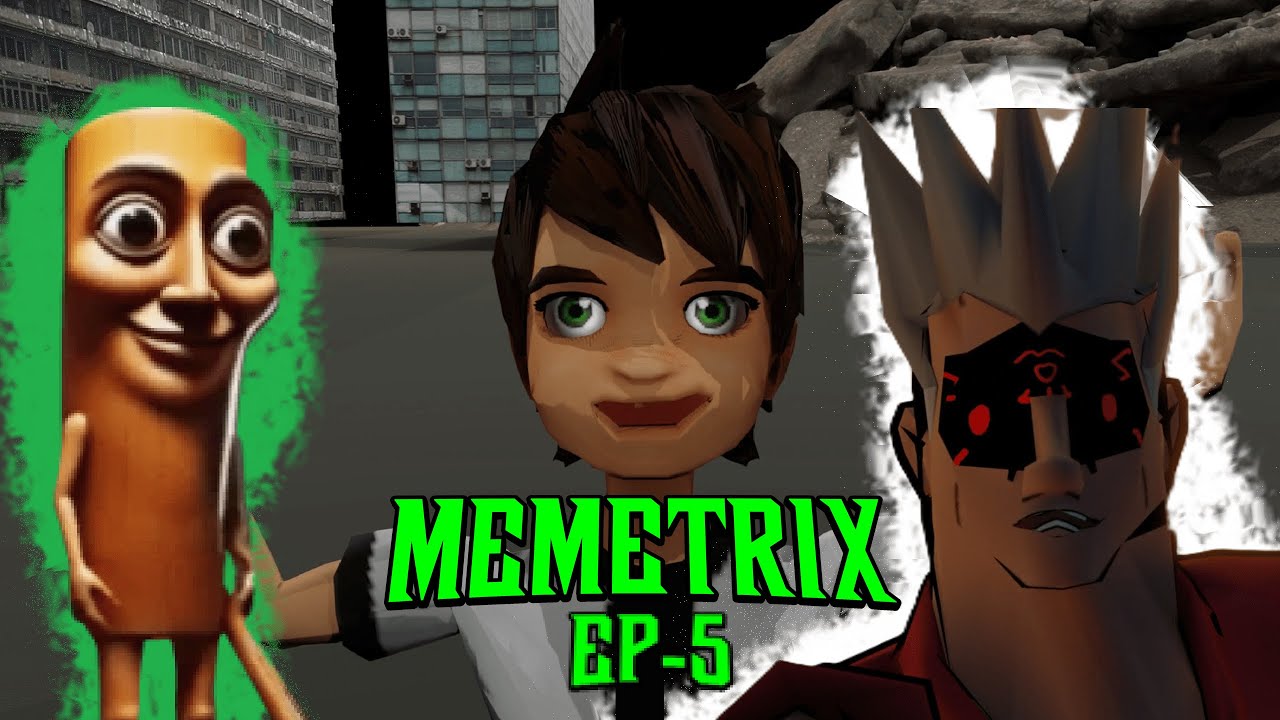MEMETRIX EP5: DESTOY BEN!