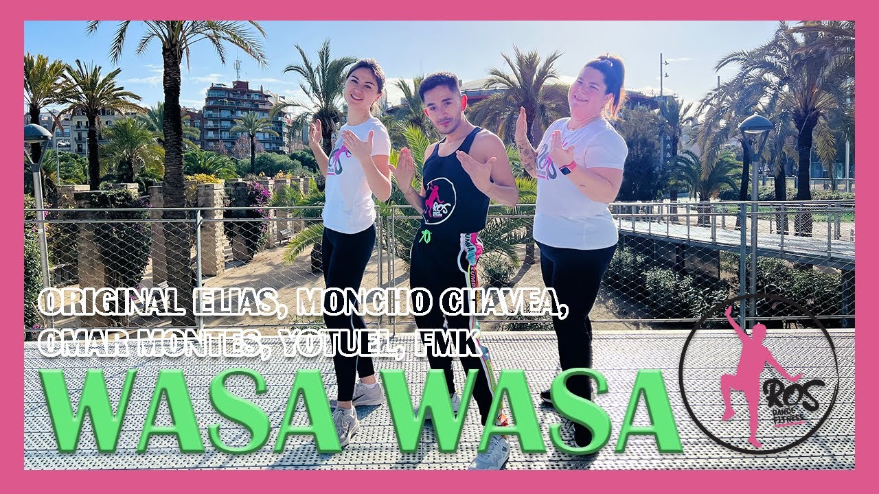 WASA WASA - Original Elias, Moncho Chavea, Omar Montes, Yotuel, FMK | Ros Dance Fitness | Zumba