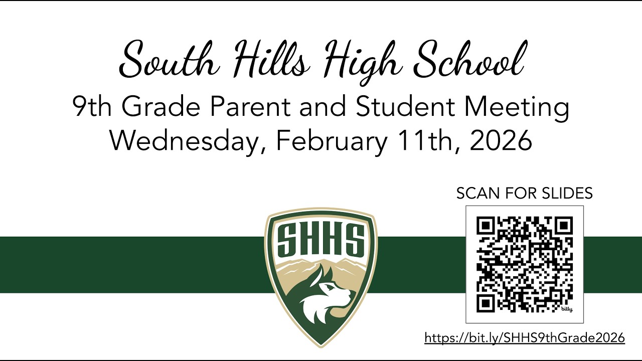 South Hills High School 9th Grade Parent and Student Meeting Spring 2026