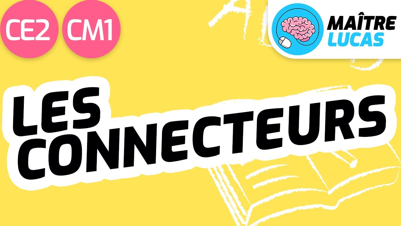 Les connecteurs CE2 - CM1 - Cycle 2 et 3 - Français - Production d'écrits