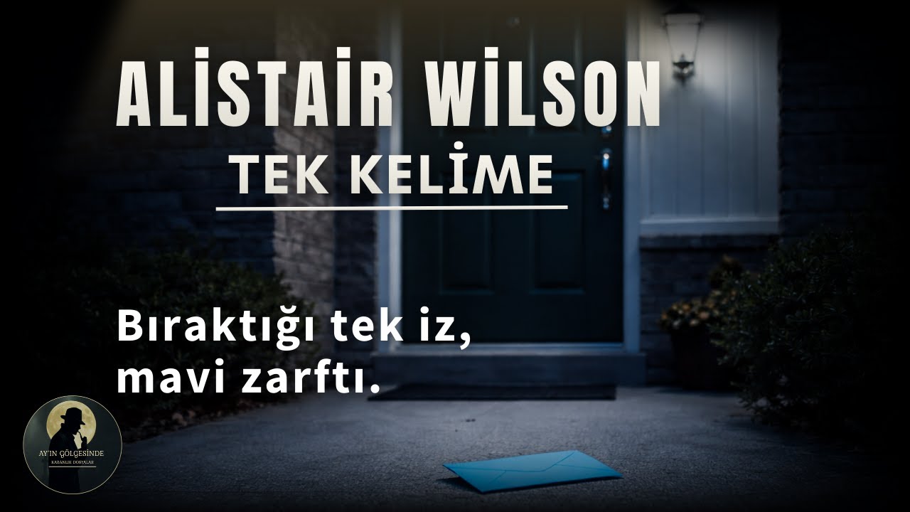 ALİSTAİR WİLSON: Tek Kelime