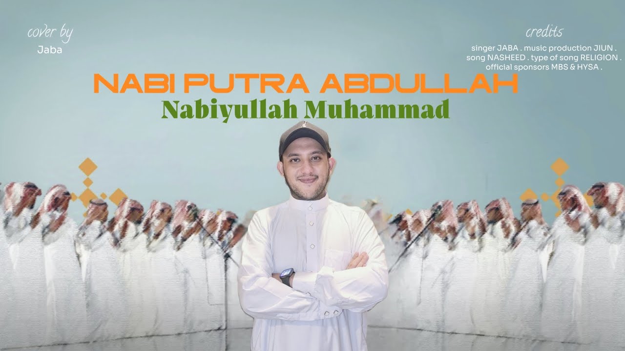 Jaba | Nabi Putra Abdullah ( Manusia Idolaku Nabiyullah Muhammad )