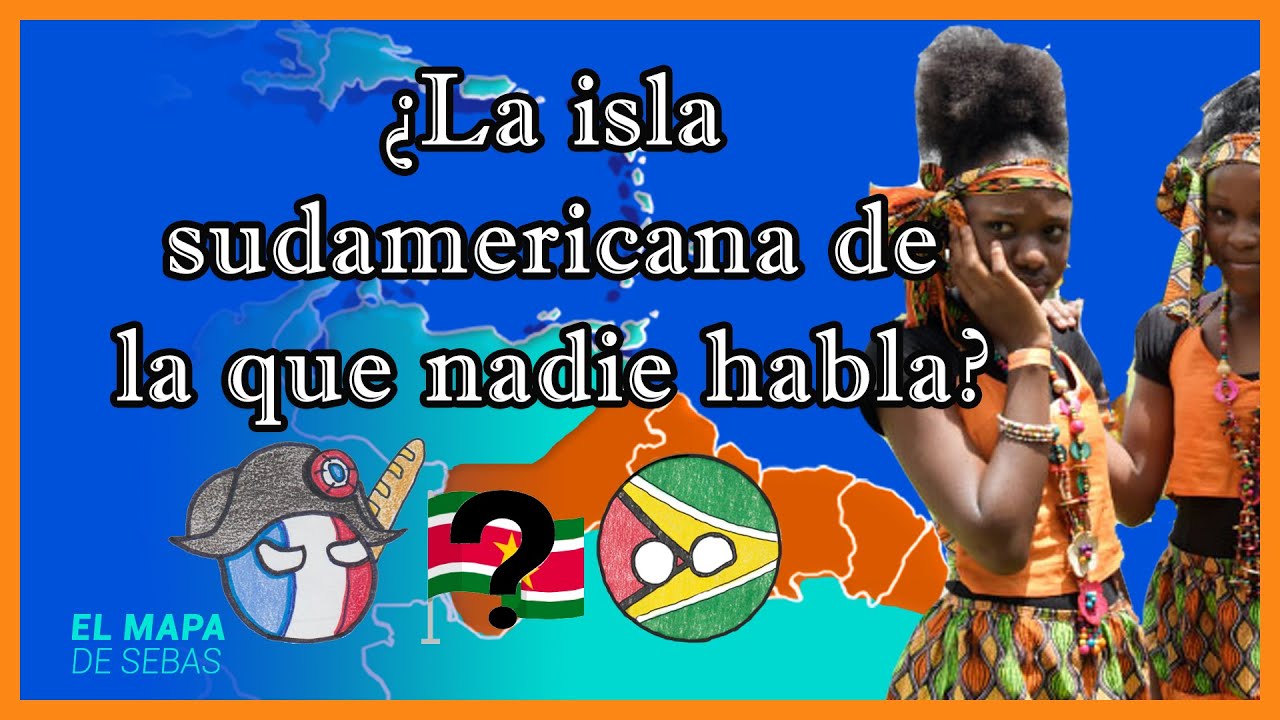 🇬🇾Las GUAYANAS: ¿Son cinco y no tres como todos piensan? 🇸🇷 🇬🇫 - El Mapa de Sebas