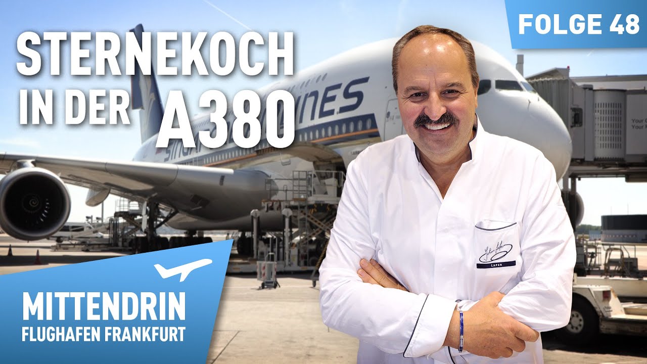 Luxus über den Wolken - Sternekoch serviert im A380  | Mittendrin Flughafen Frankfurt 48