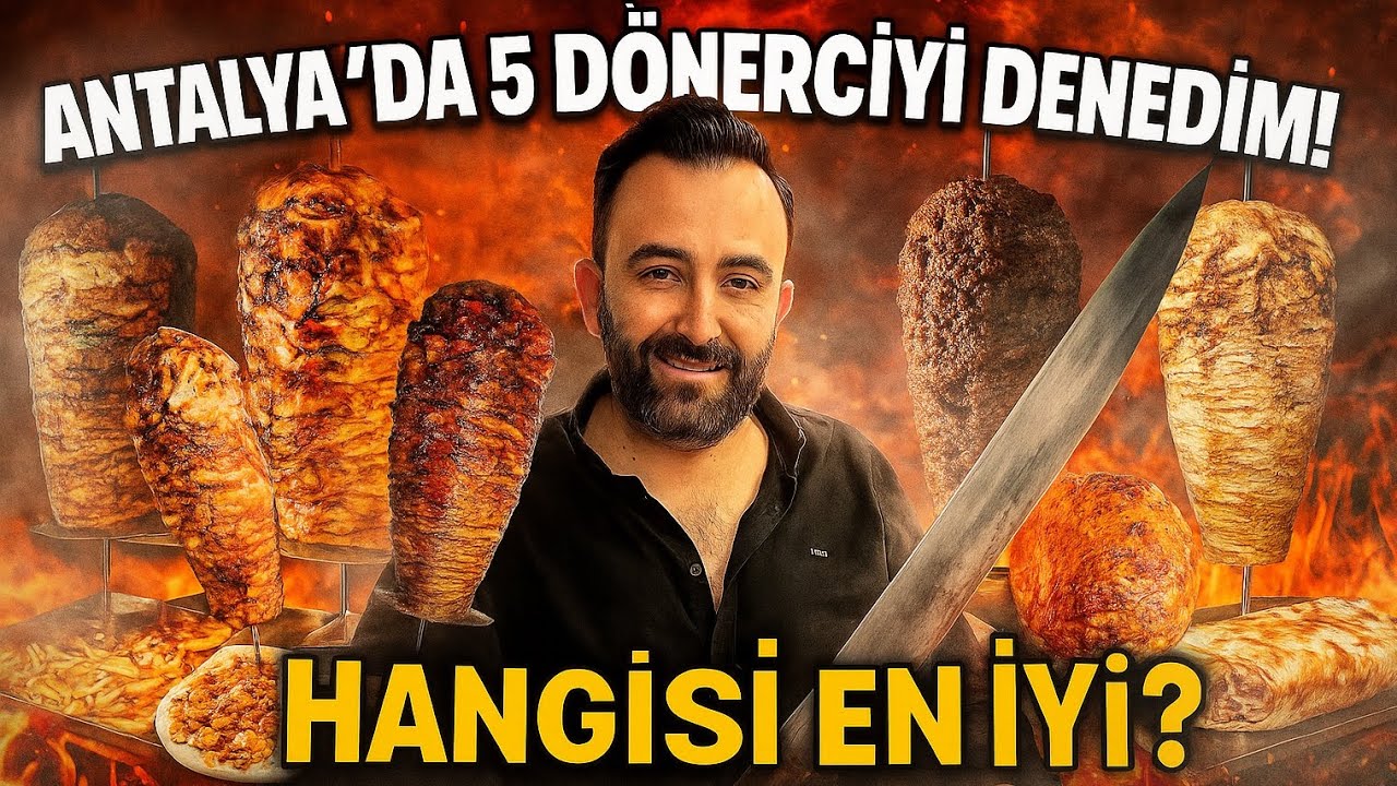 Antalya&rsquo;da 5 Farklı D&ouml;nerci ! Eski Usul m&uuml;, Hatay Usul&uuml; m&uuml;, Zurna mı ?
