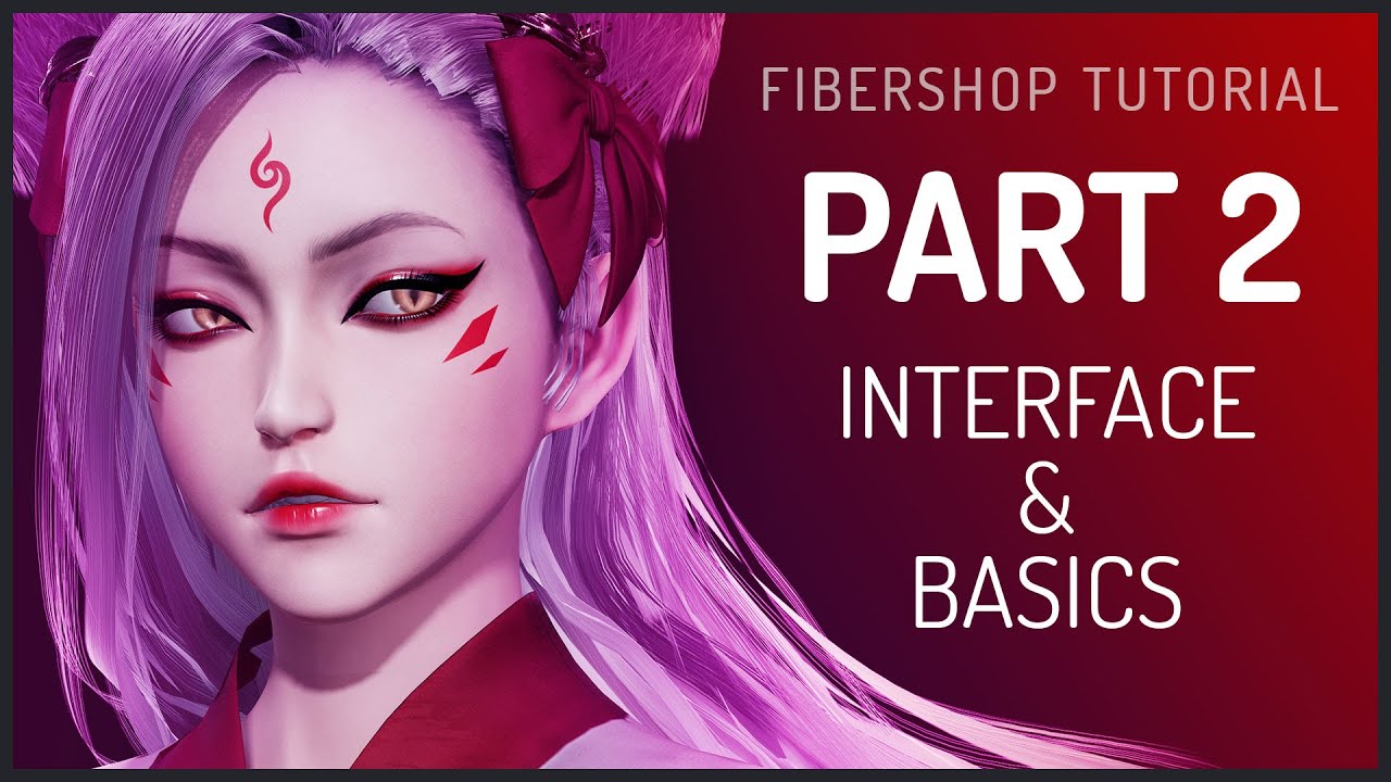 FiberShop Real-Time Hair Tutorial Series Part 2 | Interface and Basics